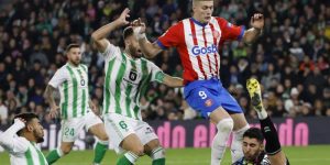 Nhận định soi kèo Girona vs Real Betis
